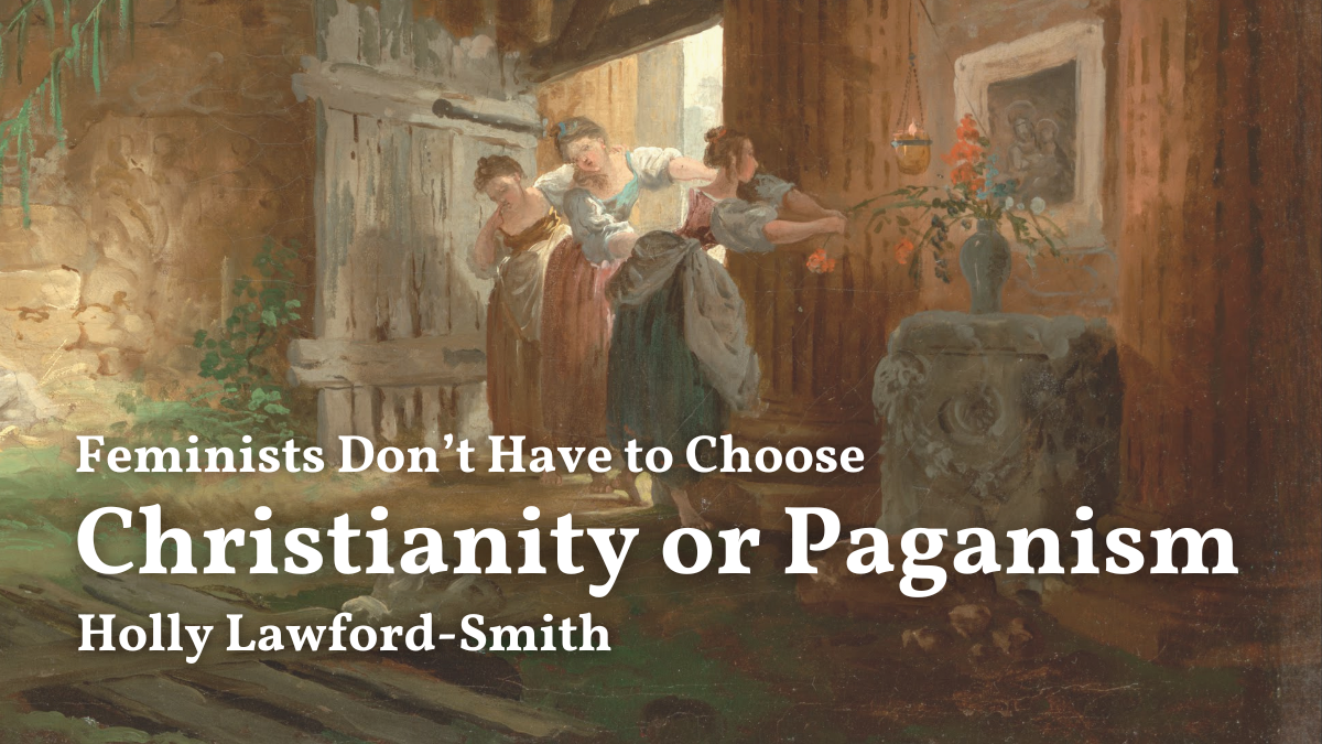 Feminists Don’t Have to Choose Christianity or Paganism